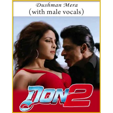 Dushman Mera (With Male Vocals) - Don 2