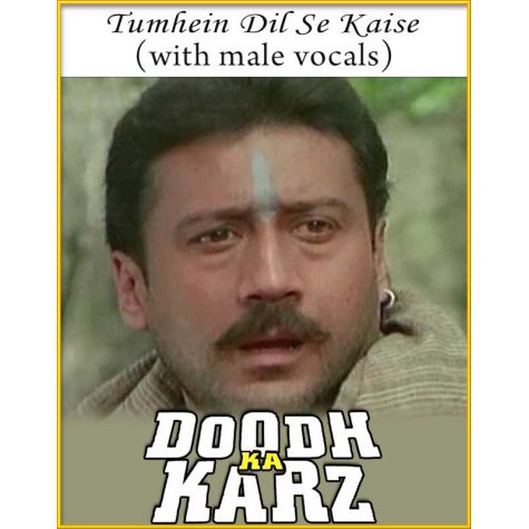 Tumhein Dil Se Kaise (With Male Vocals) - Doodh Ka Karz