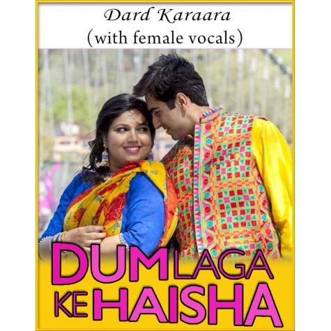 Dard Karaara (With Female Vocals) - Dum Laga Ke Haisha
