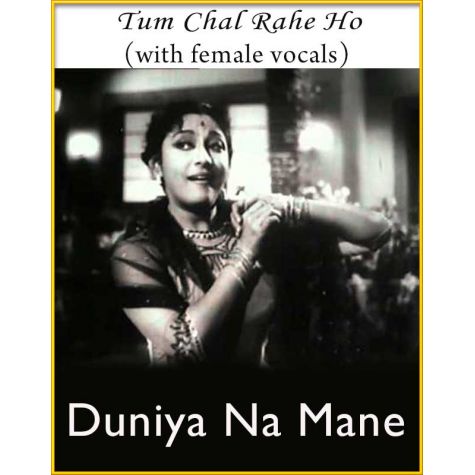 Tum Chal Rahe Ho (With Female Vocals) - Duniya Na Mane