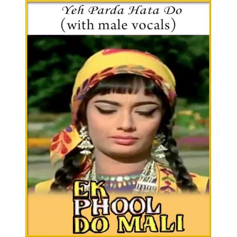 Yeh Parda Hata (With Male Vocals) - Ek Phool Do Mali