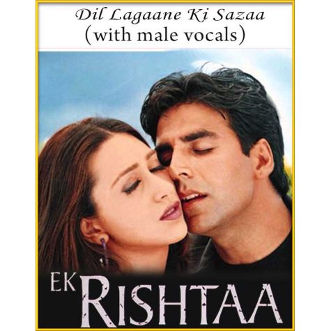 Dil Lagaane Ki Sazaa (With male Vocals) - Ek Rishta