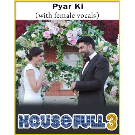 Pyar Ki (With Female Vocals) - Housefull 3
