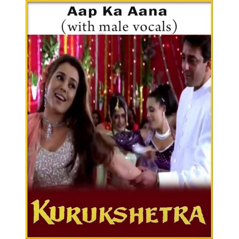 Aap Ka Aana (With Male Vocals) - Kurukshetra