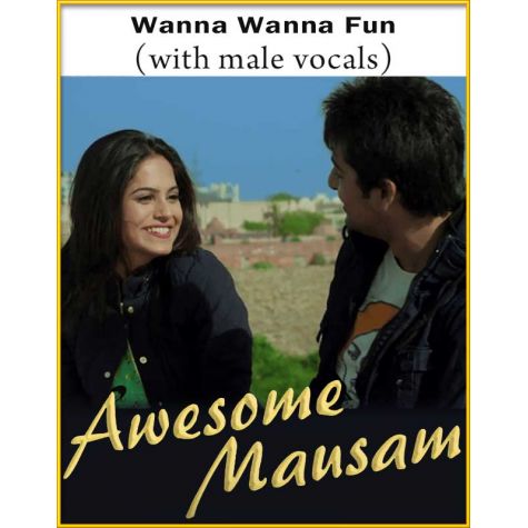 Wanna Wanna Fun (With Male Vocals) - Awesome Mausam