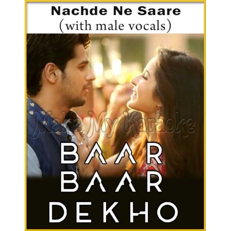 Nachde Ne Saare (With Male Vocals) - Baar Baar Dekho