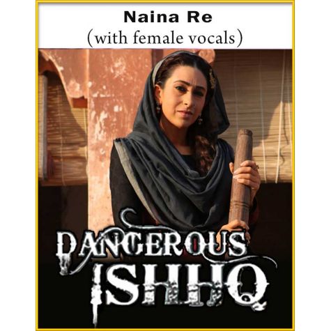 Naina Re (With Female Vocals) - Dangerous Ishq