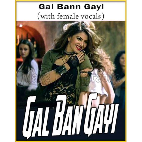 Gal Bann Gayi (With Female Vocals) - Gal Bann Gayi