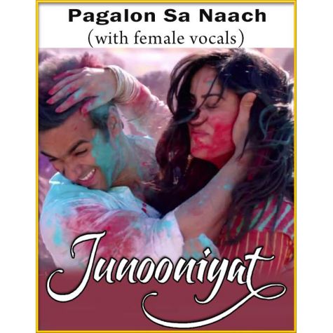 Pagalon Sa Naach (With Female Vocals) - Junooniyat