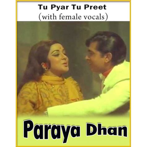 Tu Pyar Tu Preet (With Female Vocals) - Paraya Dhan