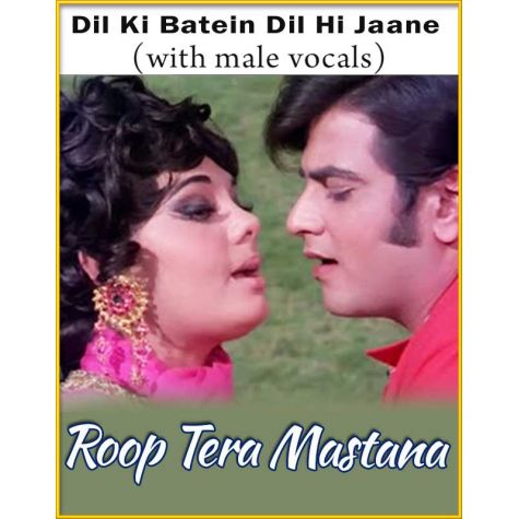 Dil Ki Batein Dil Hi Jaane (With Male Vocals) - Roop Tera Mastana