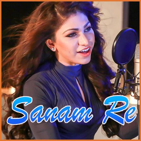 Sanam Re (Female) Unplugged - Sanam Re