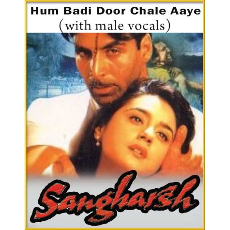 Hum Badi Door Chale Aaye (With Male Vocals) - Sangharsh
