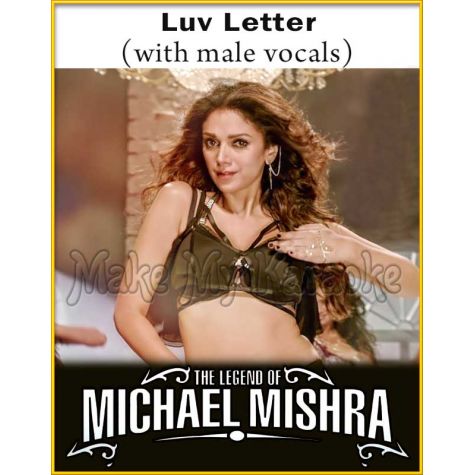 Luv Letter (With Male Vocals) - The Legend Of Michael Mishra