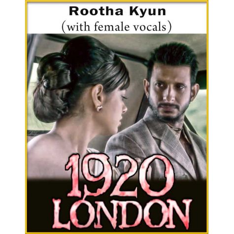 Rootha Kyun (With Female Vocals) - 1920 London