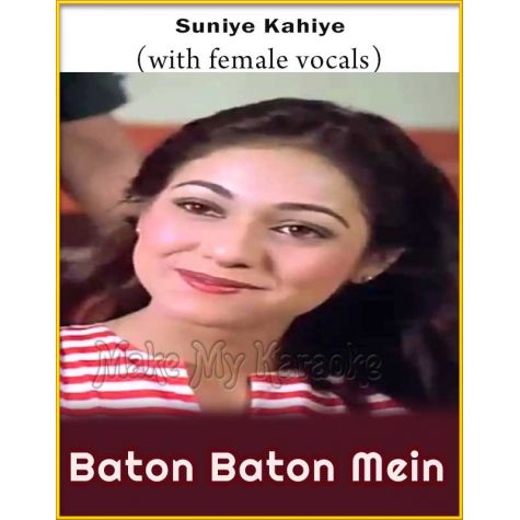 Suniye Kahiye (With Female Vocals) - Baton Baton Mein
