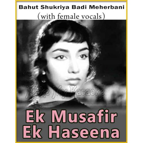 Bahut Shukriya Badi Meherbani (With Female Vocals) - Ek Musafir Ek Haseena