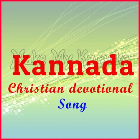 Kanasu Kanuthadde  - Kannada Christian devotional Song