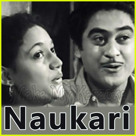 Chhota Sa Ghar Hoga - Naukari