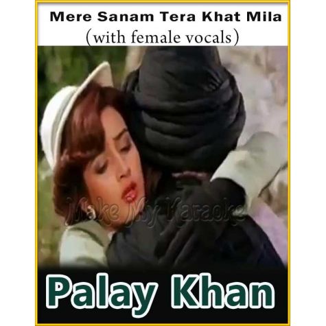 Mere Sanam Tera Khat Mila (With Female Vocals) - Palay Khan