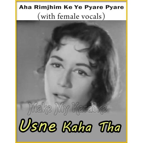 Aha Rimjhim Ke Ye Pyare Pyare (With Female Vocals) - Usne Kaha Tha