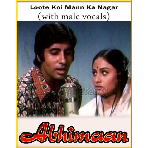 Loote Koi Mann Ka Nagar (With Male Vocals) - Abhimaan