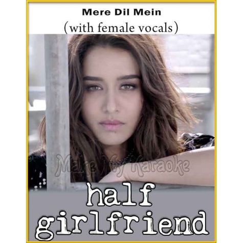 Mere Dil Mein (With Female Vocals) - Half Girlfriend