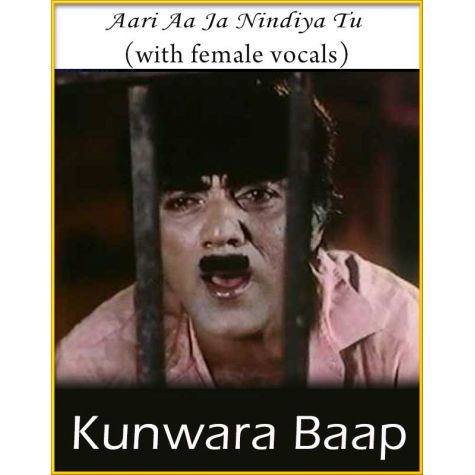 Aari Aa Ja Nindiya  (With Female Vocals) - Kunwara Baap