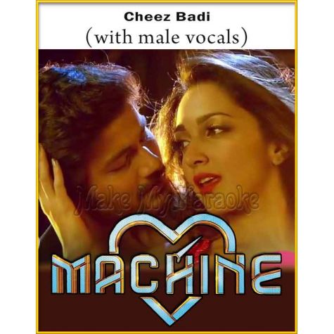 Cheez Badi (With Male Vocals) - Machine