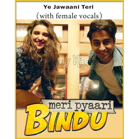 Ye Jawaani Teri (With Female Vocals) - Meri Pyari Bindu