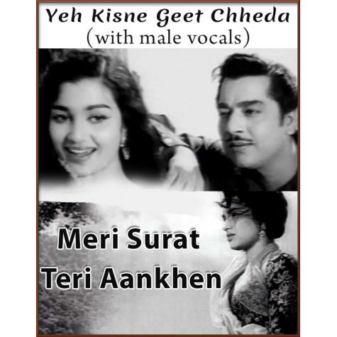Yeh Kisne Geet Chheda (With Male Vocals) - Meri Surat Teri Aankhen