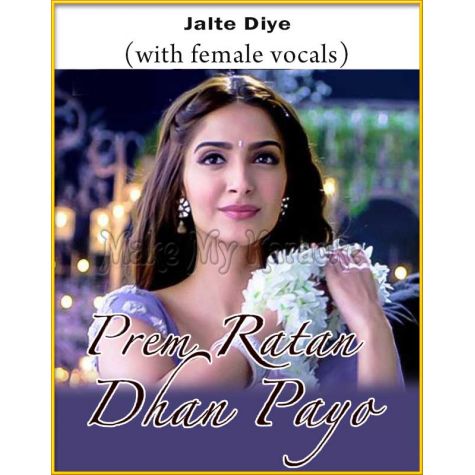 Jalte Diye (With Female Vocals) - Prem Ratan Dhan Payo