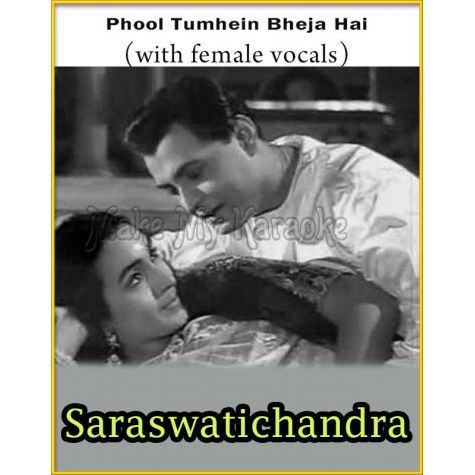 Phool Tumhein Bheja Hai (With Female Vocals) - Saraswatichandra