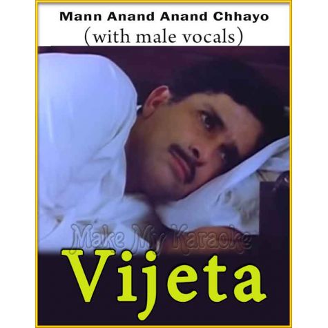 Mann Anand Anand Chhayo (With Male Vocals) - Vijeta