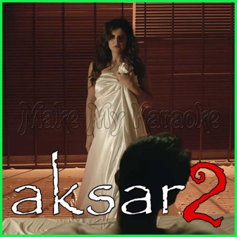 Aaj Zid - Aksar 2 (MP3 Format)