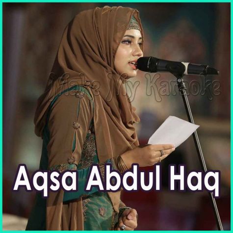 Mere Khwaja Meri Zindagi  - Aqsa Abdul Haq