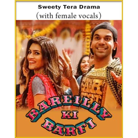 Sweety Tera Drama (With Female Vocals) - Bareilly Ki Barfi