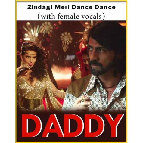 Zindagi Meri Dance Dance (With Female Vocals) - Daddy (MP3 And Video-Karaoke Format)