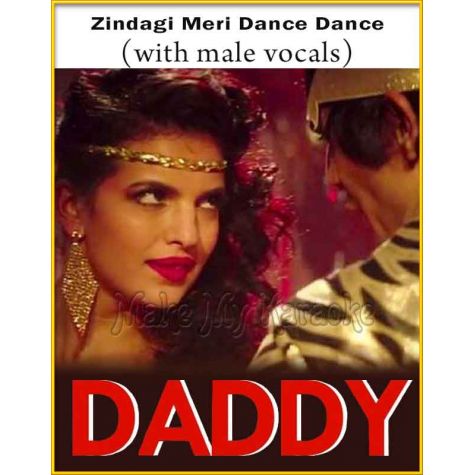 Zindagi Meri Dance Dance (With Male Vocals) - Daddy (MP3 And Video-Karaoke Format)