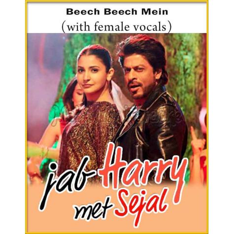 Beech Beech Mein (With Female Vocals) - Jab Harry Met Sejal