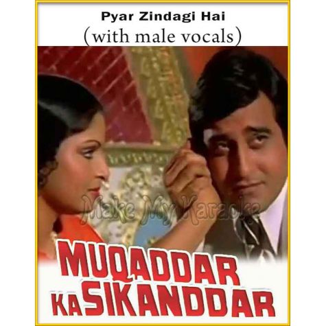 Pyar Zindagi Hai (With Male Vocals) - Muqaddar Ka Sikandar