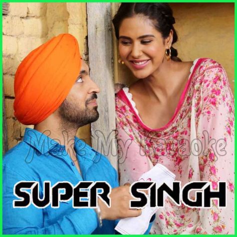 Kalliyan Kulliyan - Super Singh (MP3 And Video-Karaoke Format)