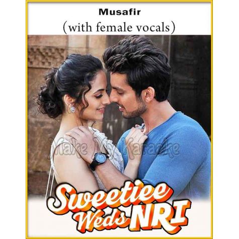 Musafir (With Female Vocals) - Sweetie Weds NRI