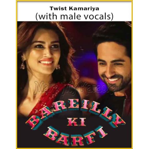 Twist Kamariya (With Male Vocals) - Bareilly Ki Barfi