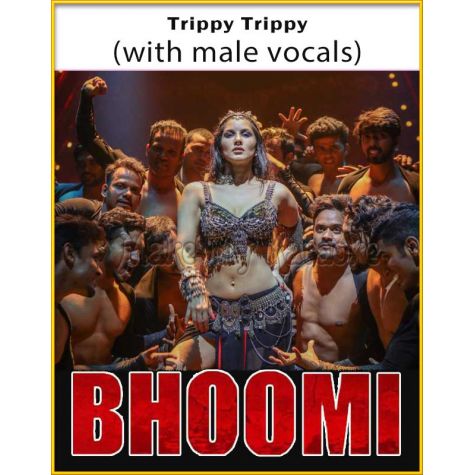 Trippy Trippy (With Male Vocals) - Bhoomi