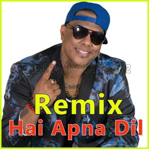 Hai Apna Dil Remix - Hai Apna Dil Refix