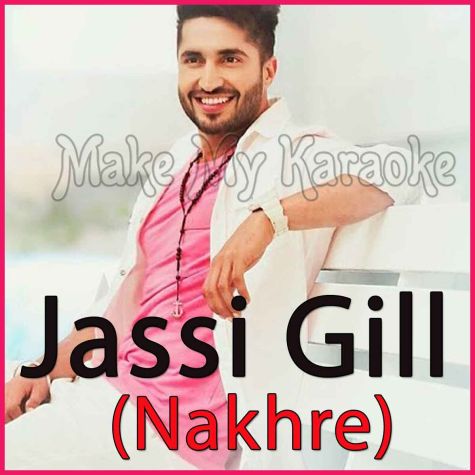 Nakhre - Jassi Gill