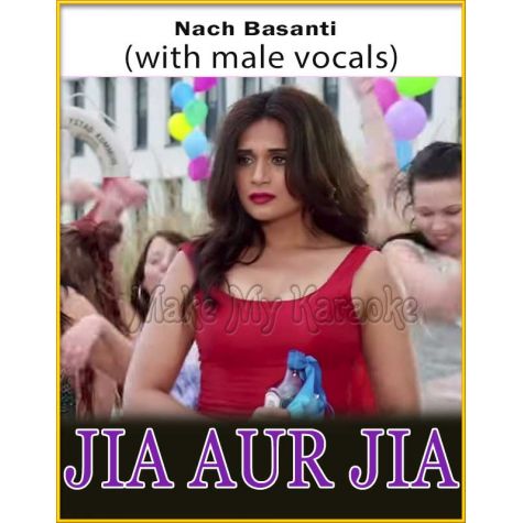 Nach Basanti (With Male Vocals)- Jia Aur Jia