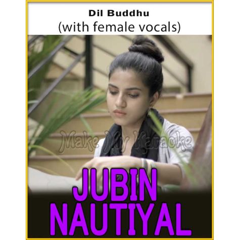 Dil Buddhu (With Female Vocals) - Jubin Nautiyal