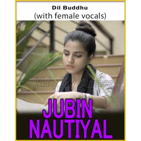 Dil Buddhu (With Female Vocals) - Jubin Nautiyal (MP3 Format)